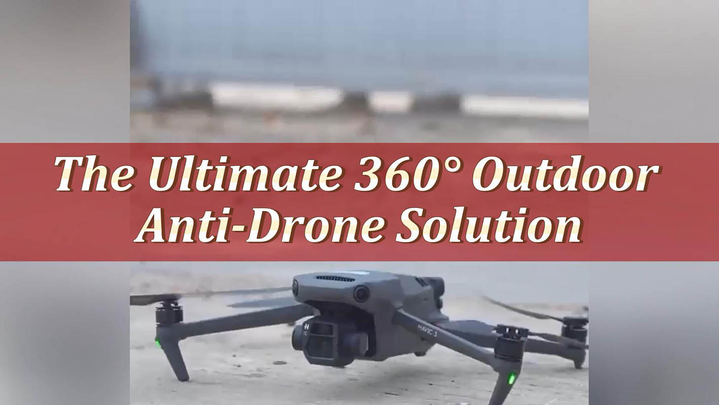 La soluzione anti-drone da esterno definitiva a 360°